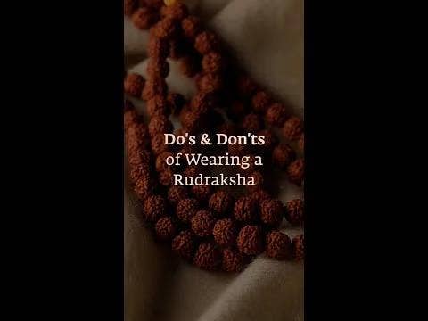 Do's and Don'ts of Wearing a Rudraksha