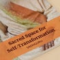 Sacred Space for Self Transformation