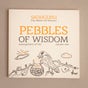 Pebbles of Wisdom - Management of Life